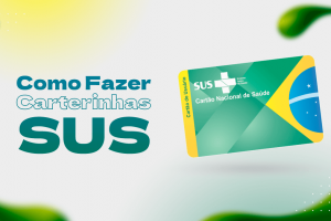 Como Fazer Carteirinha SUS